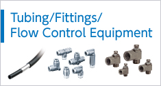 Tubing ⁄ Fittings ⁄ Flow Control Equipment