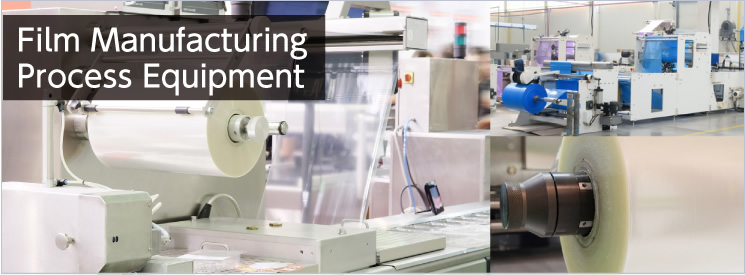 Film Manufacturing Process Equipment