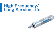 High Frequency/Long Service Life