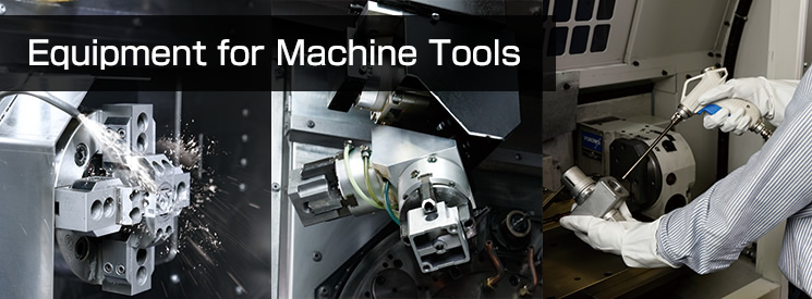 Equipment for Machine Tools