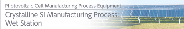 Crystalline Si Manufacturing Process：Wet Station