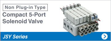 Non Plug-in Type Compact 5-port Solenoid Valve JSY Series