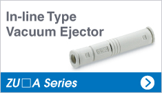 In-line Type Vacuum Ejector ZU□A Series